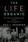 Erik L Peterson: The Life Organic, Buch
