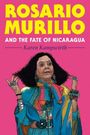 Karen Kampwirth: Rosario Murillo and the Fate of Nicaragua, Buch