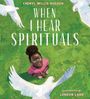 Cheryl Willis Hudson: When I Hear Spirituals, Buch