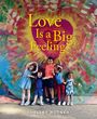 Shelley Rotner: Love Is a Big Feeling, Buch