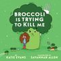 Katie Evans: Broccoli Is Trying to Kill Me, Buch