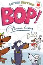 Ethan Long: The Letter Setters in Bop!, Buch