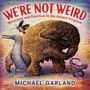 Michael Garland: We're Not Weird, Buch