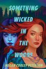 "Something Wicked in the Woods" und "Megan Cooley Peterson" vor bewaldetem Hintergrund, zwei Frauenporträts.