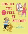 Text: "How Do You Feel at School?", "Free Poster Inside!", "Lizzy Rockwell". Illustration: Kind malt, anderes weint bei Blöcken.