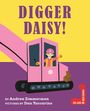 Titel: DIGGER DAISY! Oben; Unten: by Andrea Zimmerman, Pictures by Dan Yaccarino. Illustration: Person im pinken Bagger.