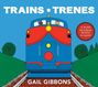 Oben: "TRAINS • TRENES". Unten: "GAIL GIBBONS". 
Illustration: Zug frontal, zwei Kinder im Führerstand. Bäume im Hintergrund.