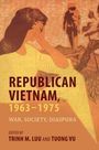 : Republican Vietnam, 1963-1975: War, Society, Diaspora, Buch
