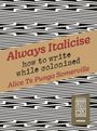 Alice Te Punga Somerville: Always Italicise, Buch