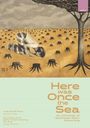 : Here Was Once the Sea, Buch