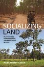 Miles Kenney-Lazar: Socializing Land, Buch
