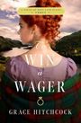 Texts: "A Novel of Best Laid Plans—Three", "To Win a Wager", "Grace Hitchcock".  
Eine Frau mit rotem Haar blickt in eine hügelige Landschaft.