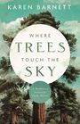 Karen Barnett: Where Trees Touch the Sky, Buch