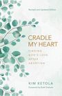 Kim Ketola: Cradle My Heart, Buch