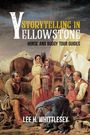Lee H Whittlesey: Storytelling in Yellowstone, Buch