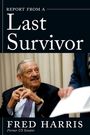 Fred Harris: Report from a Last Survivor, Buch