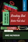 Aimee Macpherson: A Guide to the Bars and Restaurants of Breaking Bad and Better Call Saul, Buch