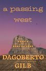 Dagoberto Gilb: A Passing West, Buch