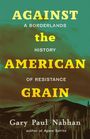 Gary Paul Nabhan: Against the American Grain, Buch
