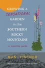 Nan Fischer: Growing a Sensational Garden in the Southern Rocky Mountains, Buch