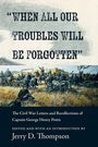 "WHEN ALL OUR TROUBLES WILL BE FORGOTTEN", Bürgerkriegsszene mit Soldaten und Kanonen. Buch von Jerry D. Thompson.