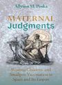 Text in großen Buchstaben: "Maternal Judgments". Illustration: Frau impft Kind, beide in antiker Kleidung.