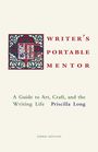 "Writer’s Portable Mentor, A Guide to Art, Craft, and the Writing Life, Priscilla Long, Third Edition." Verziertes T.
