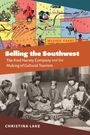 "Selling the Southwest" steht in Weiß auf orangefarbenem Hintergrund. Unten sitzt eine Gruppe indigen gekleideter Personen.