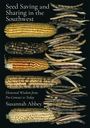 "Seed Saving and Sharing in the Southwest" und "Elemental Wisdom from Pre-Contact to Today" von Susannah Abbey. Gezeigt werden Maiskolben und Hülsen.