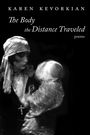 Karen Kevorkian: The Body the Distance Traveled, Buch