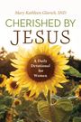 Mary Kathleen Glavich: Cherished by Jesus, Buch