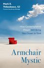 Mark E Thibodeaux: Armchair Mystic, Buch