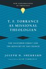 Joseph H. Sherrard: T. F. Torrance as Missional Theologian, Buch