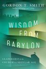 Gordon T. Smith: Wisdom from Babylon, Buch