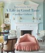 Caroline Gidiere: Interiors for a Life in Good Taste, Buch