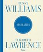 Bunny Williams: Bunny Williams and Elizabeth Lawrence: Decoration, Buch