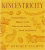 Enrique Salmón: Kincentricity: Connecting to Nature with American Indian Food Traditions, Buch