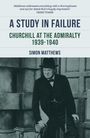 „A Study in Failure: Churchill at the Admiralty 1939-1940“. Darunter ein Mann im Anzug mit Hut vor einer Tür. Schrift: Simon Matthews.
