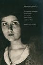 James Reidel: Manon's World: A Hauntology of a Daughter in the Triangle of Alma Mahler, Walter Gropius and Franz Werfel, Buch