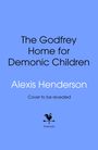 Text: "The Godfrey Home for Demonic Children," "Alexis Henderson," "Cover to be revealed." Logo von bantam darunter.