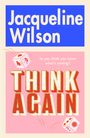 Jacqueline Wilson: Think Again, Buch