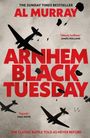 Al Murray: Arnhem: Black Tuesday, Buch