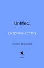 Text: Untitled. Name: Daphne Fama. "Cover to be revealed." Unten Logo mit Hahn und Pfeil, darunter "bantam". Hintergrund blau.
