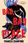 Frances Crawford: A Bad, Bad Place, Buch
