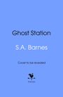S. A. Barnes: Ghost Station, Buch