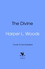 Harper L. Woods: The Divine, Buch