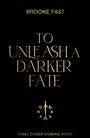 Text: "BROOKE FAST", "TO UNLEASH A DARKER FATE", "FINAL COVER COMING SOON". Logo mit einem Schwertdesign.