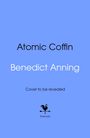 Benedict Anning: Atomic Coffin, Buch