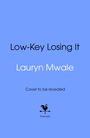 Text: "Low-Key Losing It", "Lauryn Mwale", "Cover to be revealed". Logo: Hahn auf Wetterfahne, darunter "bantam". Hintergrund Blau.