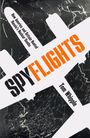"SPY FLIGHTS" in großen Buchstaben, darunter "How America and Britain Hunted Russia's Nuclear Bombs" und "Tom Whipple". Flugzeugsilhouette.